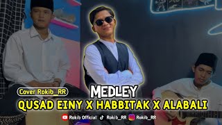Medley arabic (Cover Rokib_RR) Qusad aeny X Habbitak X Alabali X darialby XAbki ala syam ✨