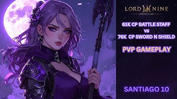 61K CP Battle Staff vs 76K CP Sword and Shield | Lord Nine PVP Gameplay