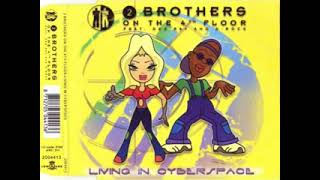 2 Brothers On The 4Th Floor - Living In Cyberspace (Radio Version)