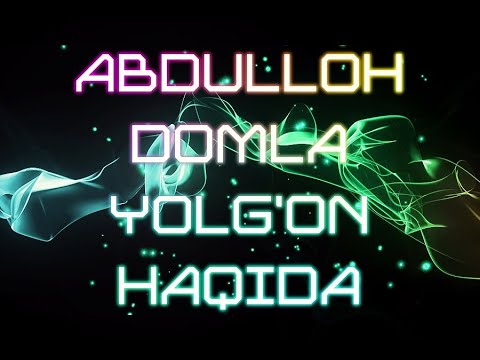 ABDULLOH DOMLA YOLG'ON HAQIDA/Абдуллох домла ёлгон хакида