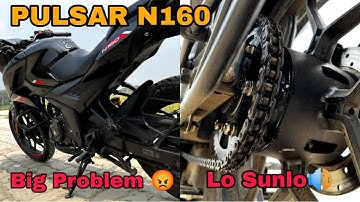 Pulsar N160 Chain Problem | Bajaj Please Solve This Problem 🙏 | Must Watch