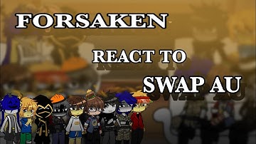 FORSAKEN ( survivor )REACT TO SWAP AU | angst | happy ending | 1/1 |