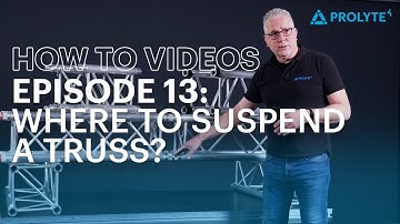 Prolyte HOW-TO-VIDEOS: Episode 13: Where to Suspend a Truss?