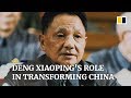 Deng Xiaoping’s role in transforming China