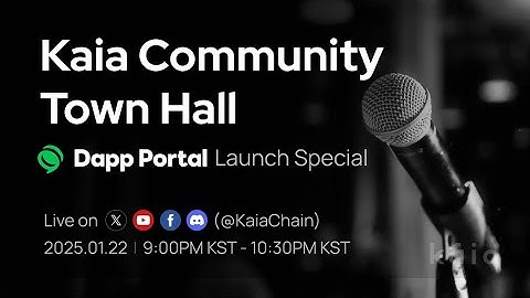 Kaia Community Town Hall - Dapp Portal Launch Special (Jan 2025)