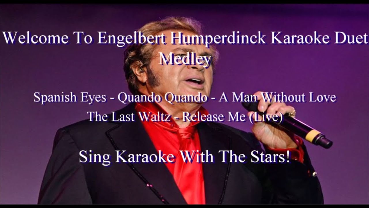 Engelbert Humperdinck Spanish Eyes Medley Karaoke Duet YouTube
