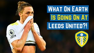 What On Earth Is Going On At Leeds United?