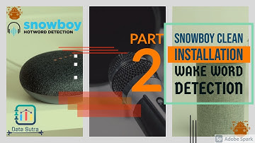 Snowboy Clean Installation | Part 2 | Hot Word detection | Installation Debugging | Voice Assistance