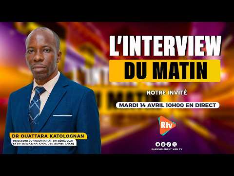 L’interview du Matin  du mardi 14 Avril 2026