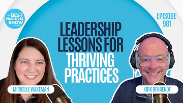 981: Leadership Lessons for Thriving Practices – Michelle Wakeman