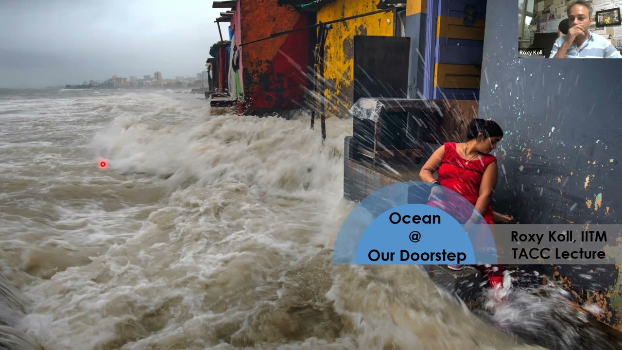 The ocean at our doorstep By Roxy Mathew Koll, Climate Scientist, IITM