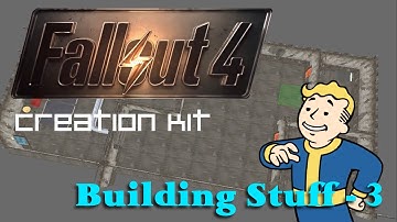 Fallout 4 Creation Kit Tutorial - Interior and Exterior Cells (building stuff) - 3