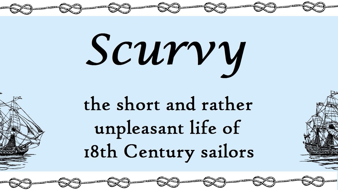 Why did sailors get scurvy?