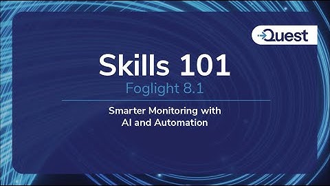 Vaardigheden 101 Foglight 8.1 - Slimmer monitoren met AI en automatisering