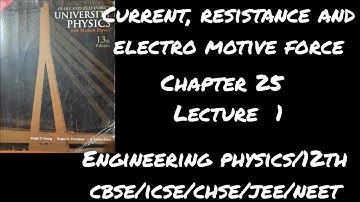 Lecture 1, chapter 25(Current, resistance and electro motive force)