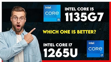 Intel Core i5 1135G7 vs Intel Core i7 1265U Comparison
