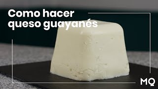 El mejor queso para DERRETIR, QUESO GUAYANÉS | MAESTRO QUESERO