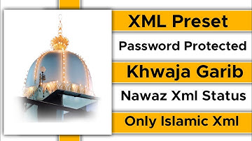 XML Status Khwaja Ji 2023 | Shake Effect XML Status | Khwaja Garib Nawaz Xml Status #xml #xml_file