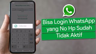 Cara Masuk WhatsApp yang Nomornya Sudah Tidak Aktif