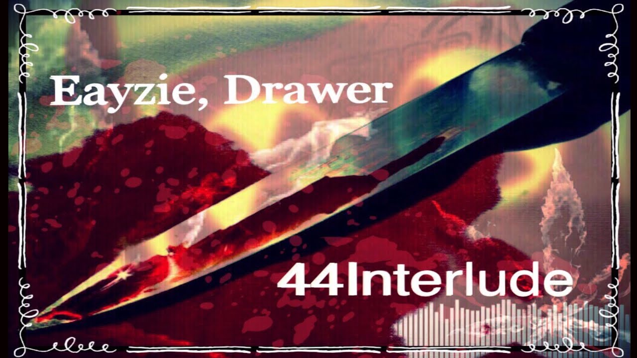 Watch 44INTERLUDE - Eayzie, Drawer (Plus44 - "Interlude" Sample) on YouTube Watch 44INTERLUDE - Eayzie, Drawer (Plus44 - "Interlude" Sample) on YouTube