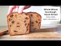 Whole Wheat Sourdough Raisin Bread with Cinnamon - using fresh milled flour - easy method