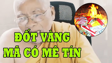 SƯ ÔNG AN LẠC HẠNH CHIA SẼ VỀ VIỆC ĐỐT GIẤY TIỀN, VÀNG MÃ CÓ PHẢI LÀ MÊ TIN, PHẬT TỬ ĐỐT CÓ TỘI KO