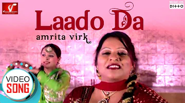 Laado Da - Amrita Virk || Full Video Song || Latest Punjabi Song || Vvanjhali Records