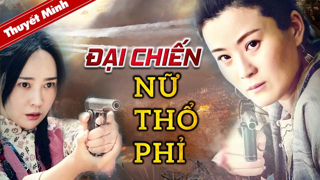 ĐẠI CHIẾN NỮ THỔ PHỈ | Phim Hành Động Chiếu Rạp Siêu Hay 2024 | PHIM LẺ ĐẶC SẮC