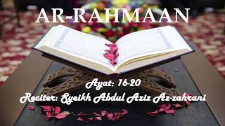 Surah Ar-Rahmaan by Abdul Aziz Az-zahrani Ayat 16-20