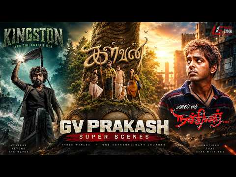 GV Prakash Best Scenes Collection 🔥 | Kingston | Kalvan | Naachiyaar