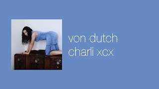 charli xcx - von dutch (slowed & reverb)