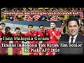 Reaksi Geram Fans Malaysia Soal Timnas Tak Kirim Team Senior Ke Piala Aff 2024
