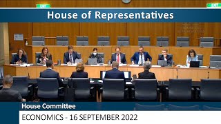 House Committee - Economics - 16 September 2022