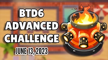 BTD6 Advanced Challenge - For Real PROS Only (June 13, 2023)
