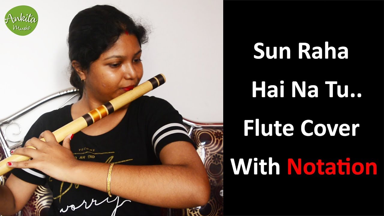 Sun Raha Hai Na Tu  Flute Cover  With Notation  Instrumental  Ankita Nath