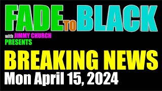 F2B BREAKING NEWS: Monday, April 15, 2024