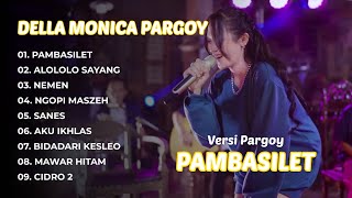 Della Monica - Pambasilet Pargoy | Full Album Versi Pargoy