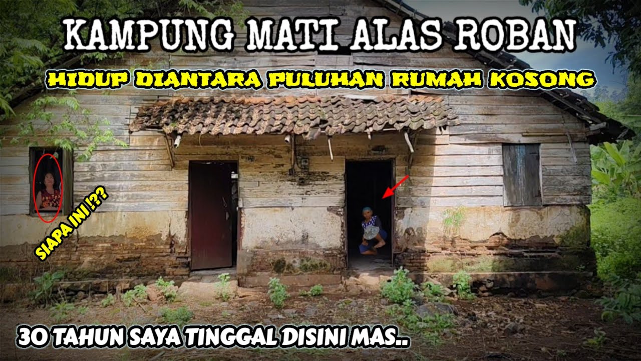 KAMPUNG MATI DI PEDALAMAN ALAS ROBAN
