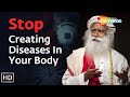 How you create diseases in your body  sadhguru  shemaroo spiritual life