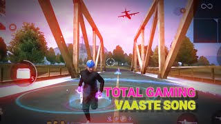 Total Gaming Vaaste Song Free Fire Montage 🔥🔥