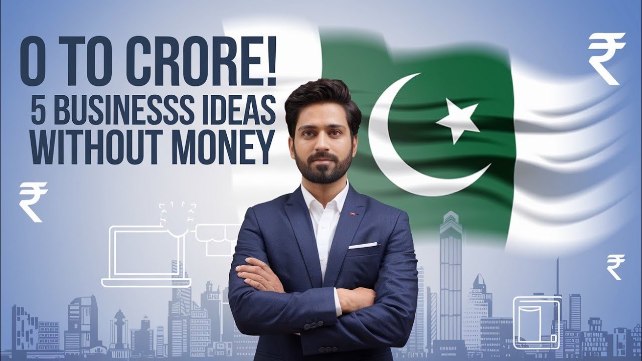 Top 5 Businesses You Can Start in Pakistan Without Money 💼📈