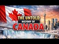 “History of Canada: From Indigenous Roots to Global Power (Full Documentary)”
