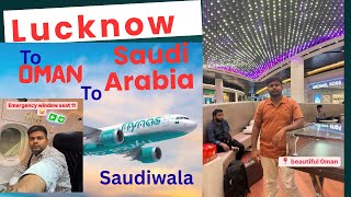 Lucknow to Oman 🇴🇲 to Saudi Arabia 🇸🇦 27 August 2025