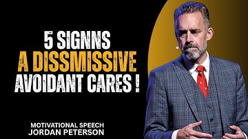 Dismissive Avoidant: 5 Ways To Tell An Avoidant CARES - Avoidant Attachment Style | Jordan Peterson