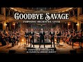 Savage Goodbye SYMPHONIC COVER Full Orchestra Strings 