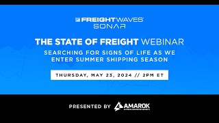 The State of Freight: Searching For Signs of Life As We Enter Summer Shipping Season