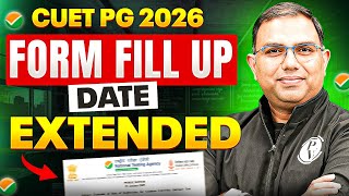 CUET PG 2026 Form Fill Up Date Extended | CUET PG 2026 NTA Notice OUT 🚨