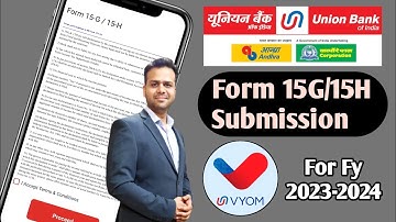 Union Bank 15h 15g form online fill up by vyom app | Union Bank  form 15h 15g fill up for fy 2023-24