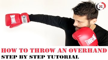 How to throw an Overhand Punch - Step by step Tutorial