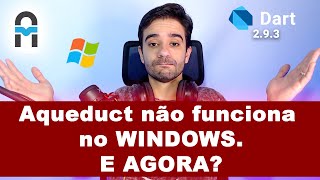 Aqueduct não funciona no Windows. E agora??? Bad State